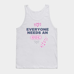 Eliza Name Design Everyone Needs An Eliza Tank Top